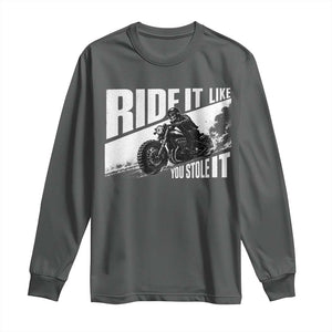 Ride It Like You Stole It Skeleton Biker Long Sleeve Shirt Vintage Motorcycle Rider TS10 Dark Heather Print Your Wear