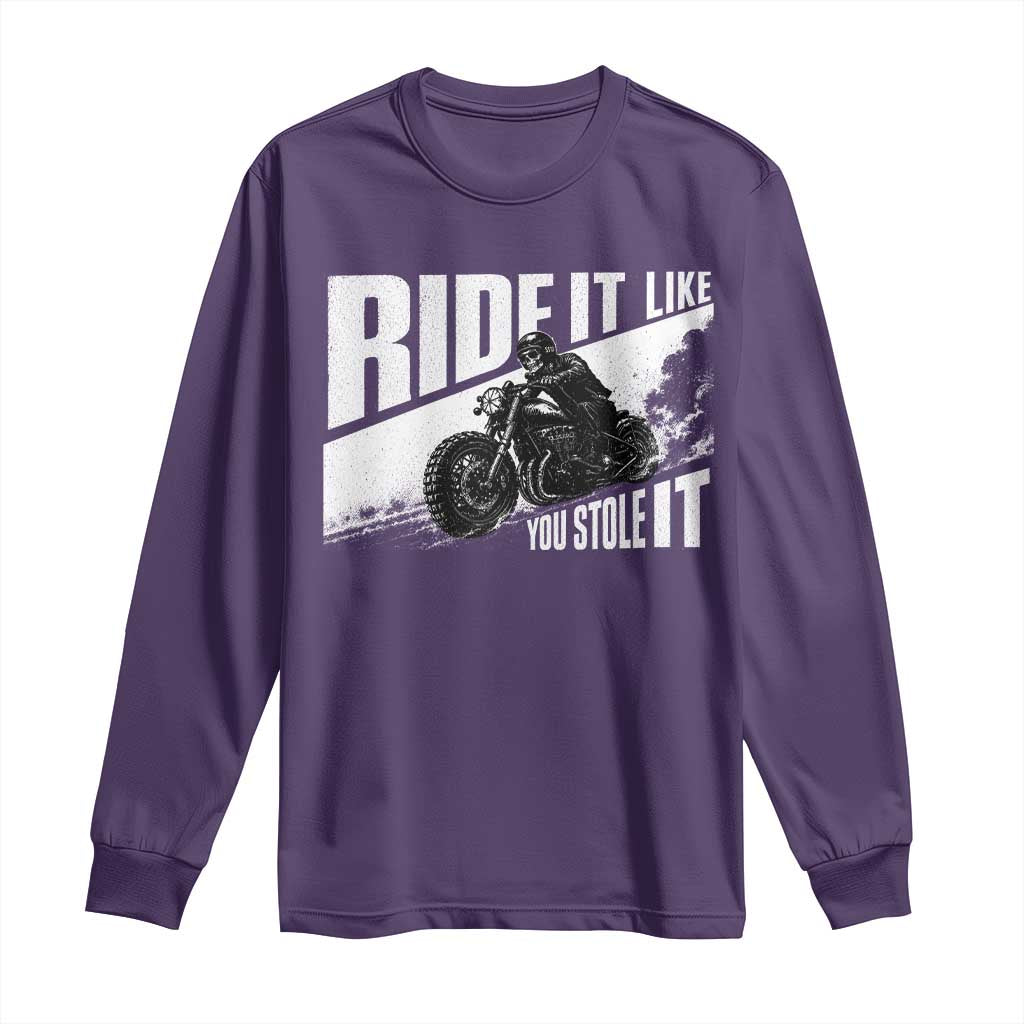 Ride It Like You Stole It Skeleton Biker Long Sleeve Shirt Vintage Motorcycle Rider TS10 Purple Print Your Wear