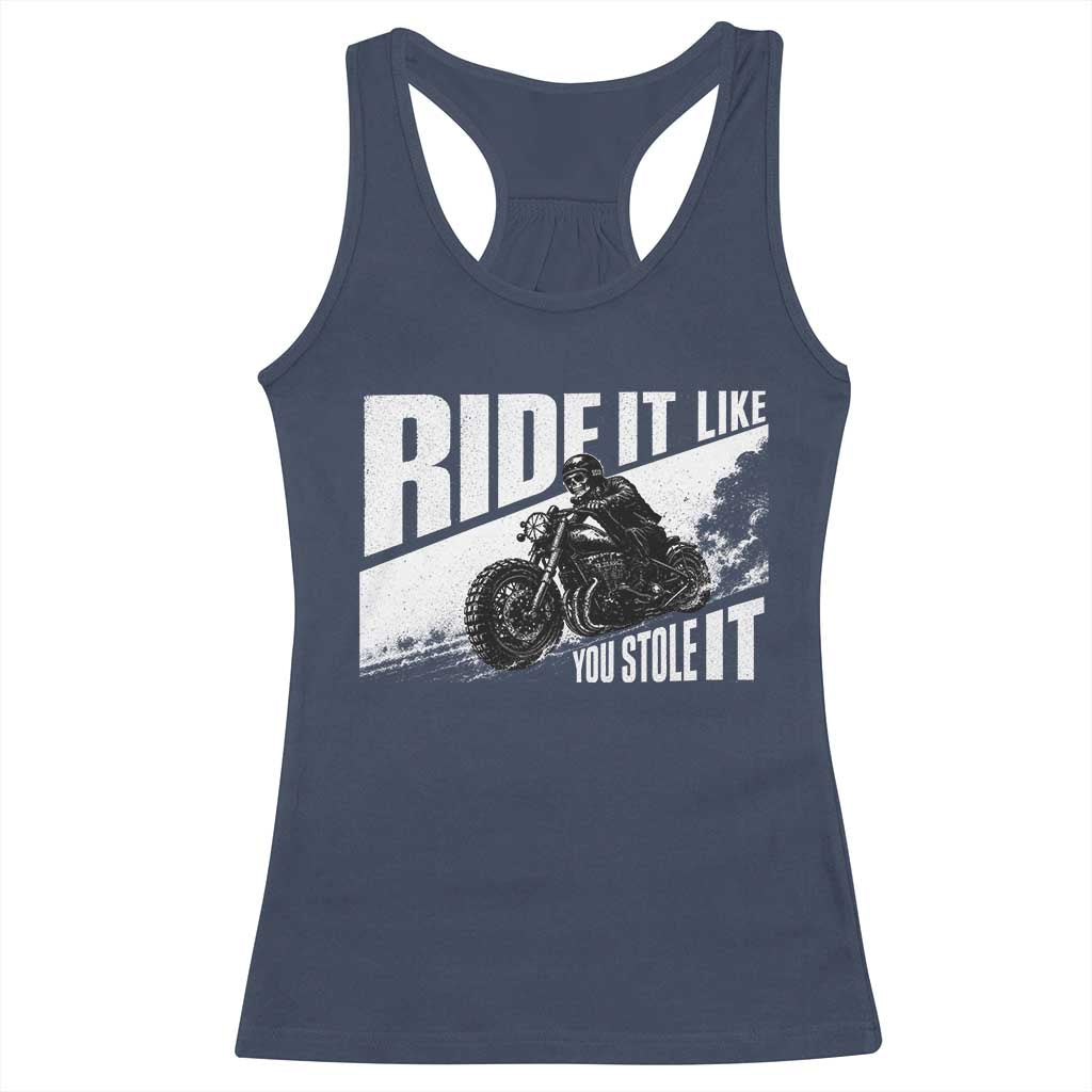 Ride It Like You Stole It Skeleton Biker Racerback Tank Top Vintage Motorcycle Rider TS10 Navy Print Your Wear