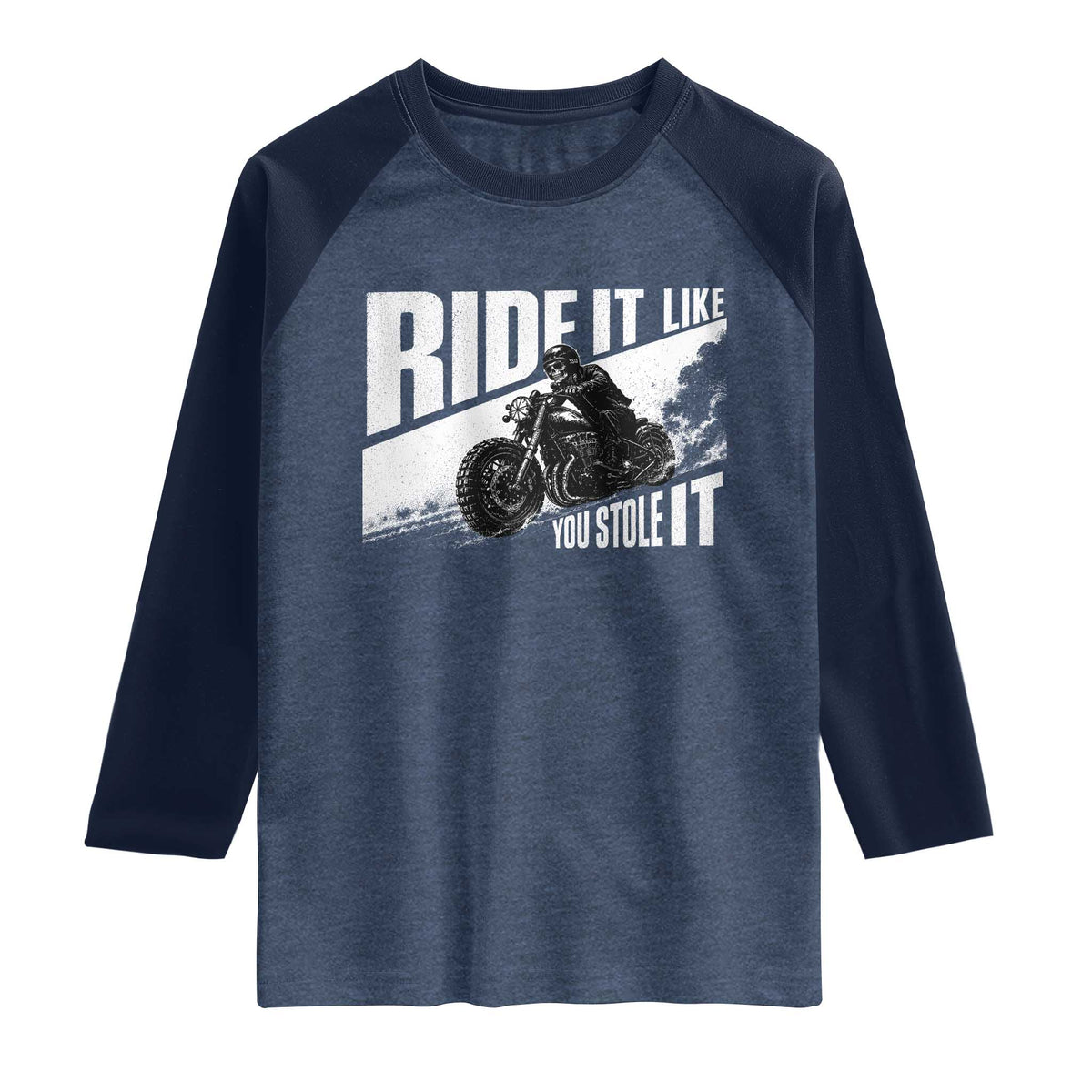 Ride It Like You Stole It Skeleton Biker Raglan Shirt Vintage Motorcycle Rider TS10 Heather Denim Navy Print Your Wear