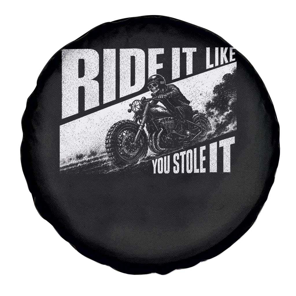 Ride It Like You Stole It Skeleton Biker Spare Tire Cover Vintage Motorcycle Rider TS10 Print Your Wear
