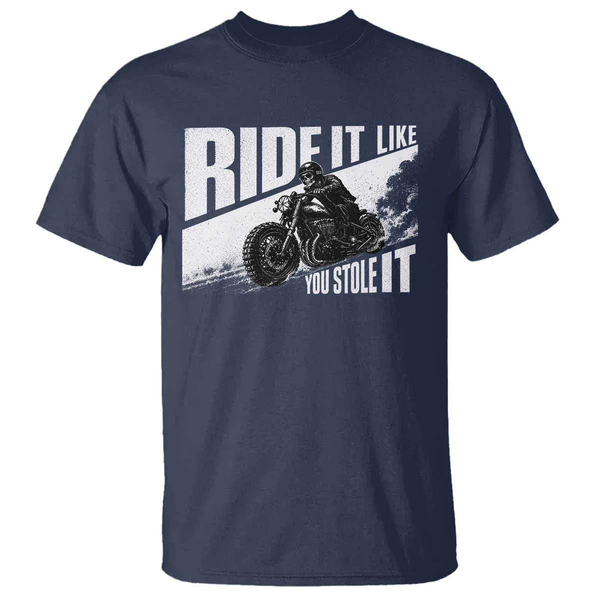 Ride It Like You Stole It Skeleton Biker T Shirt Vintage Motorcycle Rider TS10 Navy Print Your Wear