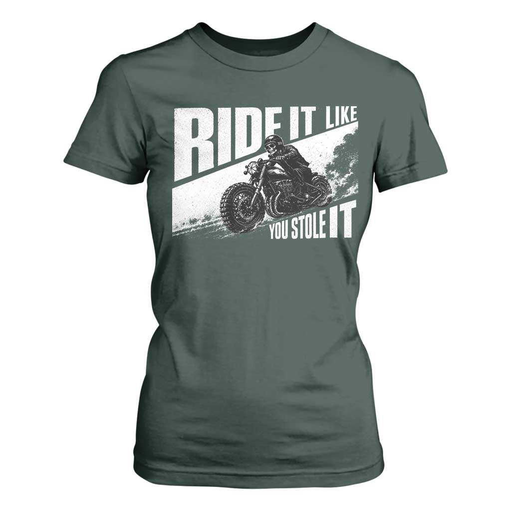 Ride It Like You Stole It Skeleton Biker T Shirt For Women Vintage Motorcycle Rider TS10 Dark Forest Green Print Your Wear