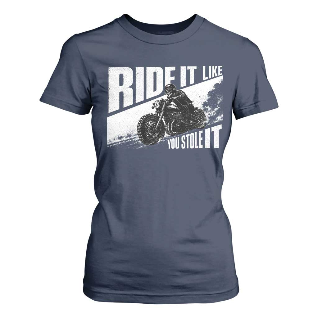 Ride It Like You Stole It Skeleton Biker T Shirt For Women Vintage Motorcycle Rider TS10 Navy Print Your Wear
