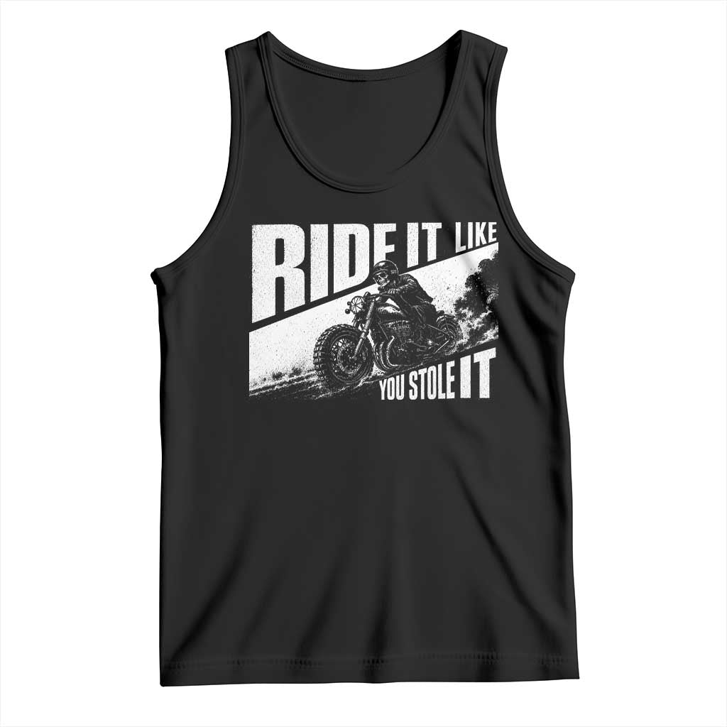 Ride It Like You Stole It Skeleton Biker Tank Top Vintage Motorcycle Rider TS10 Black Print Your Wear