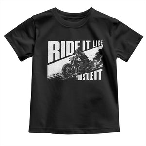 Ride It Like You Stole It Skeleton Biker Toddler T Shirt Vintage Motorcycle Rider TS10 Black Print Your Wear