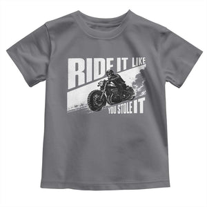 Ride It Like You Stole It Skeleton Biker Toddler T Shirt Vintage Motorcycle Rider TS10 Charcoal Print Your Wear