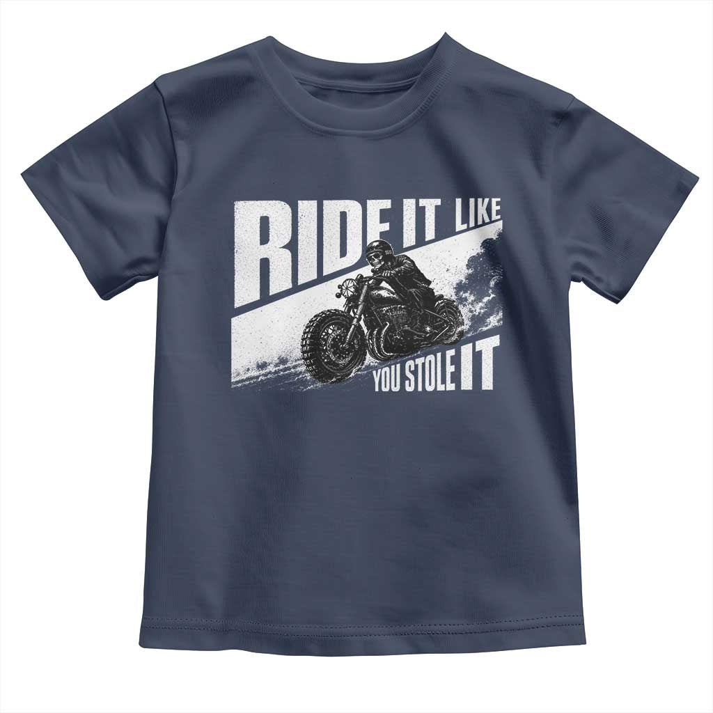 Ride It Like You Stole It Skeleton Biker Toddler T Shirt Vintage Motorcycle Rider TS10 Navy Print Your Wear
