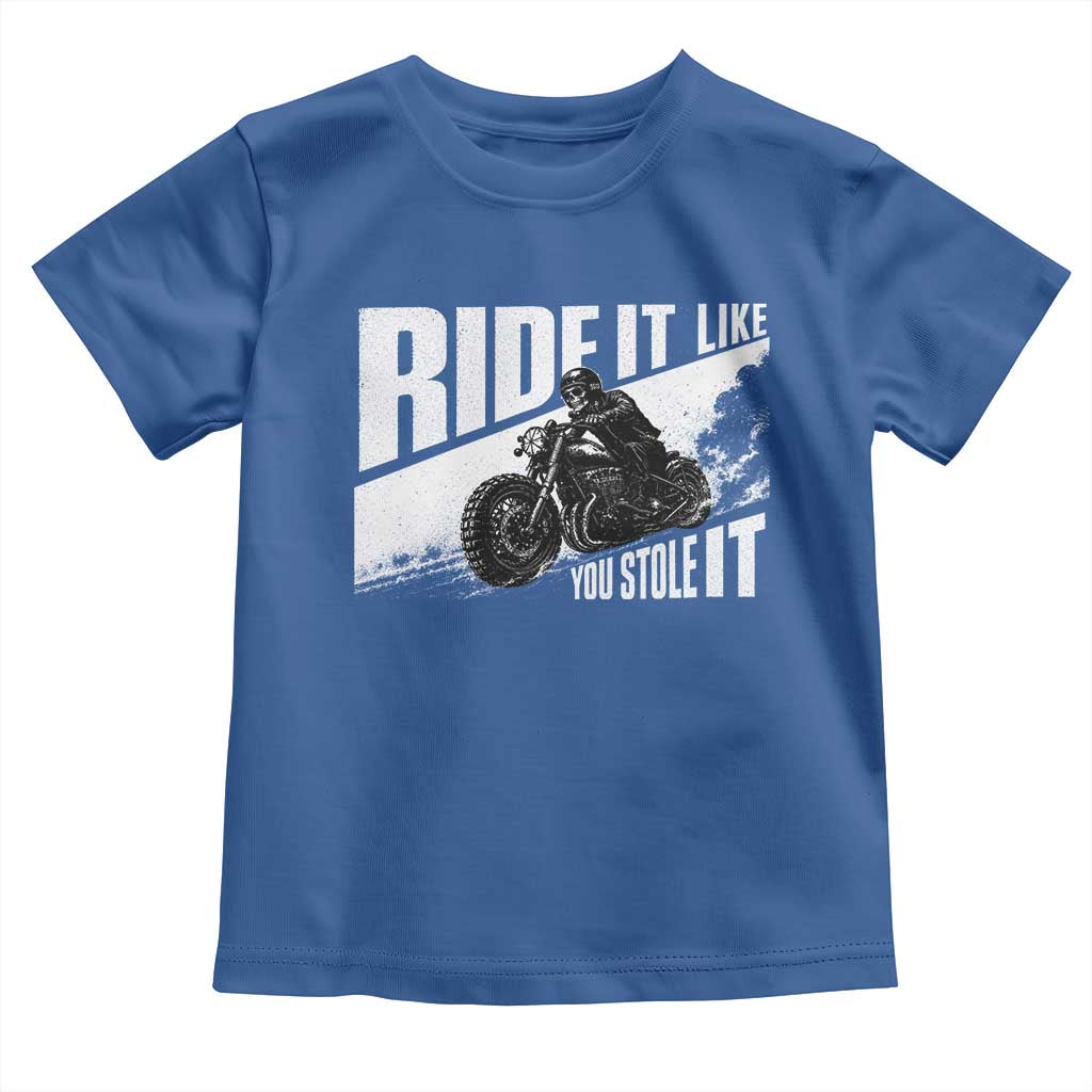 Ride It Like You Stole It Skeleton Biker Toddler T Shirt Vintage Motorcycle Rider TS10 Royal Blue Print Your Wear