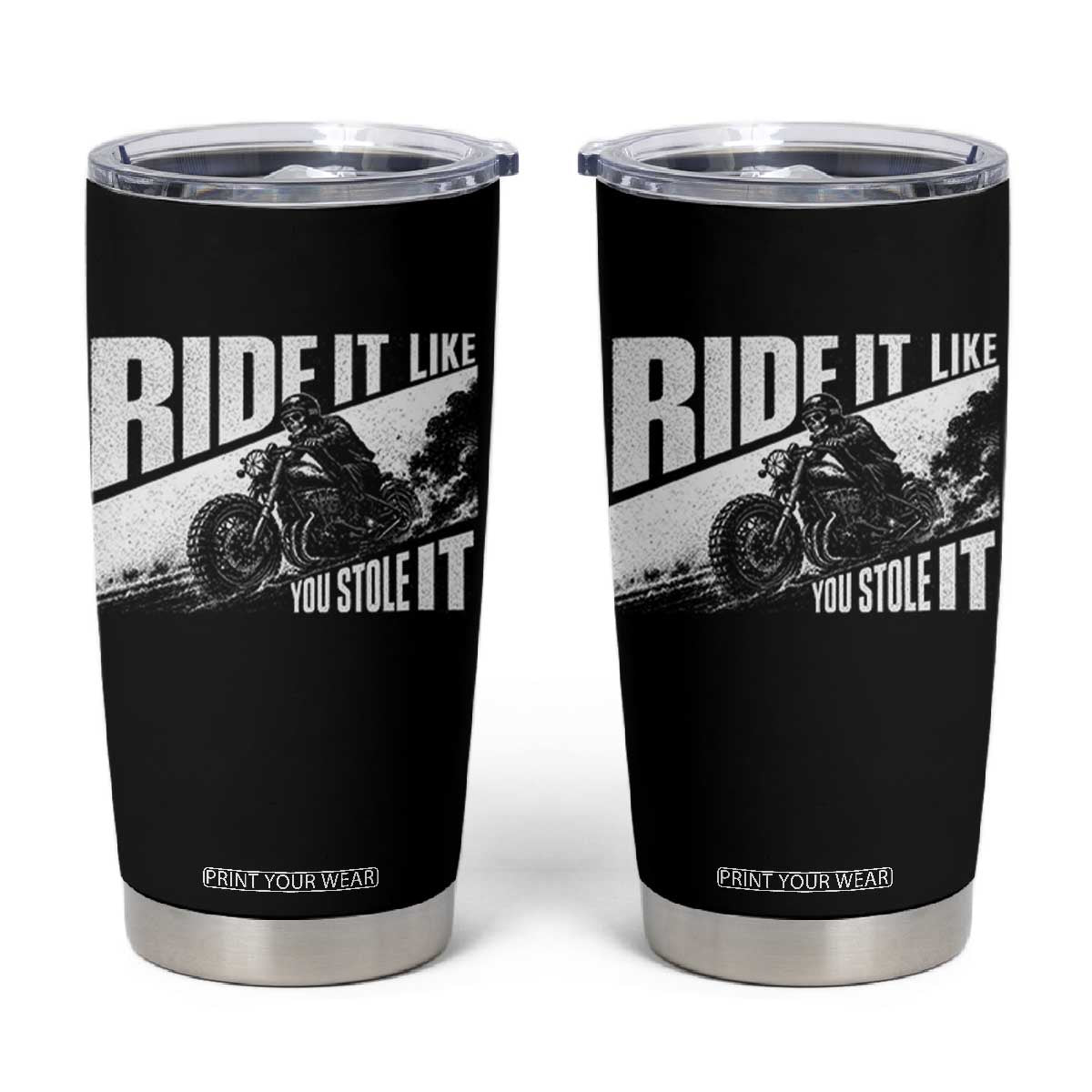 Ride It Like You Stole It Skeleton Biker Tumbler Cup Vintage Motorcycle Rider TS10 Black Print Your Wear