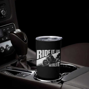 Ride It Like You Stole It Skeleton Biker Tumbler Cup Vintage Motorcycle Rider TS10 Print Your Wear