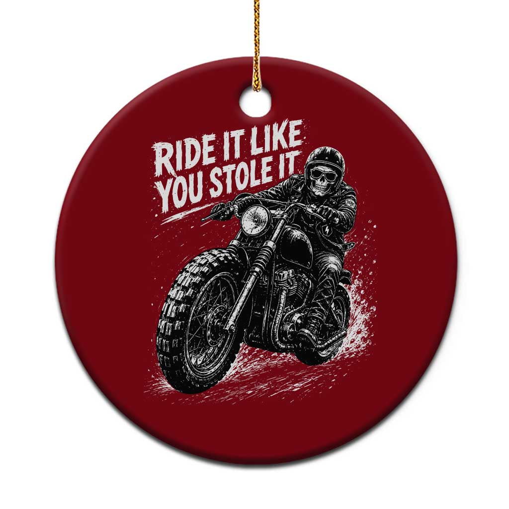 Ride It Like You Stole It Skeleton Rider Vintage Motorcycle Graphic Ceramic Ornament Biker Enthusiasts TS10 1pc Red Print Your Wear
