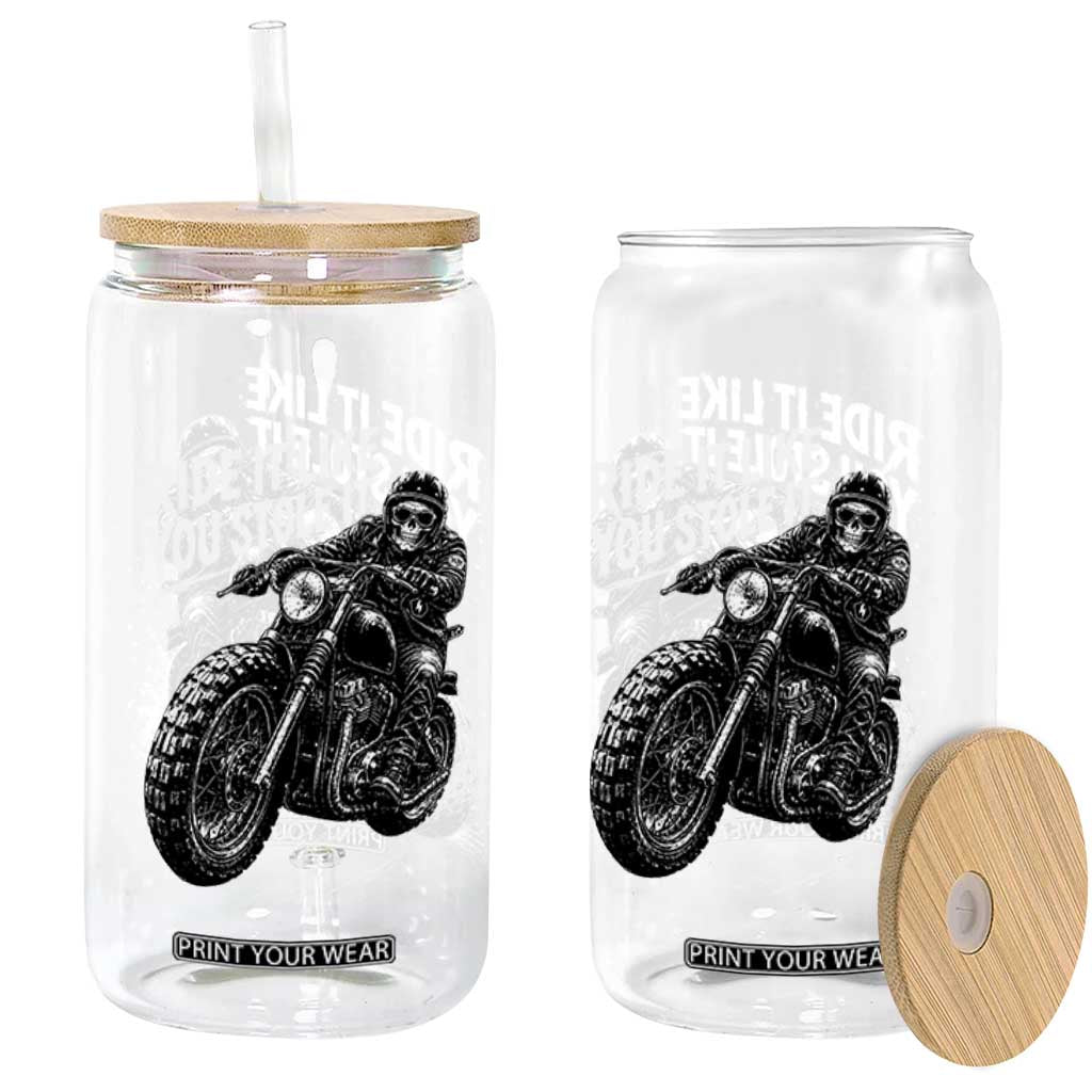 Ride It Like You Stole It Skeleton Rider Vintage Motorcycle Graphic Glass Can Biker Enthusiasts TS10 Print Your Wear