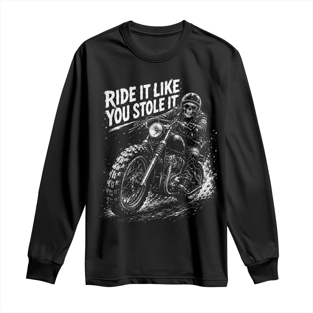 Ride It Like You Stole It Skeleton Rider Vintage Motorcycle Graphic Long Sleeve Shirt Biker Enthusiasts TS10 Black Print Your Wear
