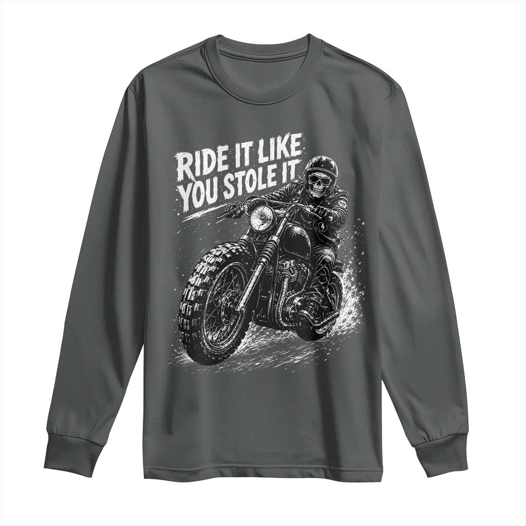 Ride It Like You Stole It Skeleton Rider Vintage Motorcycle Graphic Long Sleeve Shirt Biker Enthusiasts TS10 Dark Heather Print Your Wear