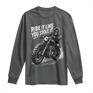 Ride It Like You Stole It Skeleton Rider Vintage Motorcycle Graphic Long Sleeve Shirt Biker Enthusiasts TS10 Dark Heather Print Your Wear