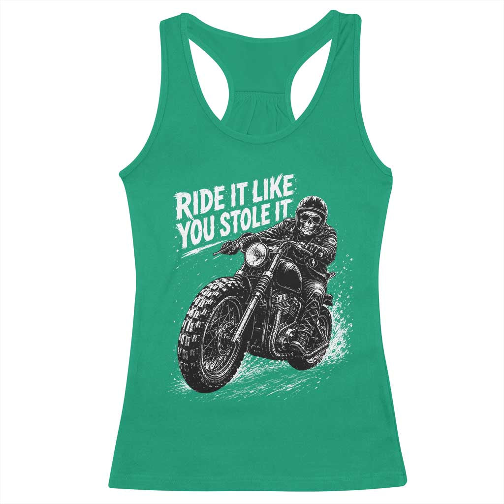 Ride It Like You Stole It Skeleton Rider Vintage Motorcycle Graphic Racerback Tank Top Biker Enthusiasts TS10 Irish Green Print Your Wear