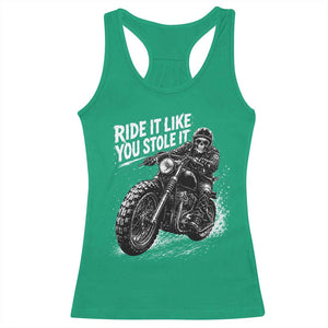 Ride It Like You Stole It Skeleton Rider Vintage Motorcycle Graphic Racerback Tank Top Biker Enthusiasts TS10 Irish Green Print Your Wear