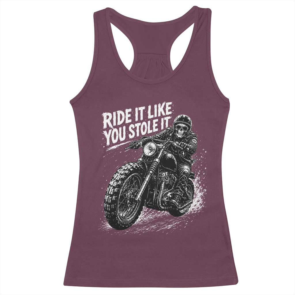 Ride It Like You Stole It Skeleton Rider Vintage Motorcycle Graphic Racerback Tank Top Biker Enthusiasts TS10 Maroon Print Your Wear
