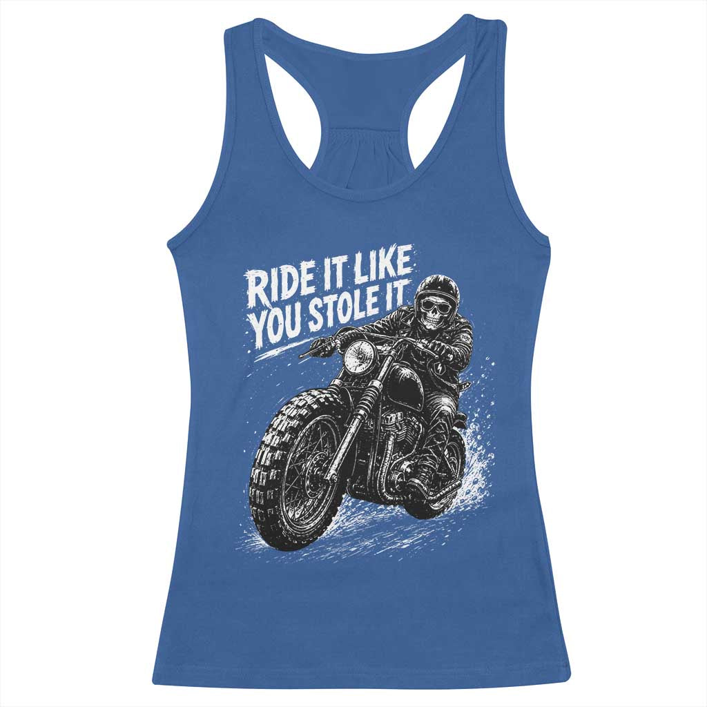 Ride It Like You Stole It Skeleton Rider Vintage Motorcycle Graphic Racerback Tank Top Biker Enthusiasts TS10 Royal Blue Print Your Wear