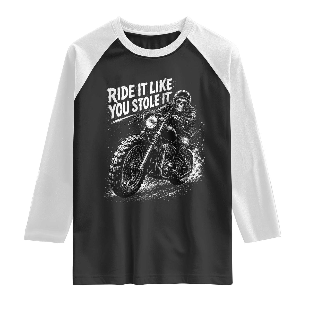 Ride It Like You Stole It Skeleton Rider Vintage Motorcycle Graphic Raglan Shirt Biker Enthusiasts TS10 Black White Print Your Wear