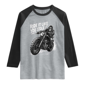 Ride It Like You Stole It Skeleton Rider Vintage Motorcycle Graphic Raglan Shirt Biker Enthusiasts TS10 Heather Gray Black Print Your Wear
