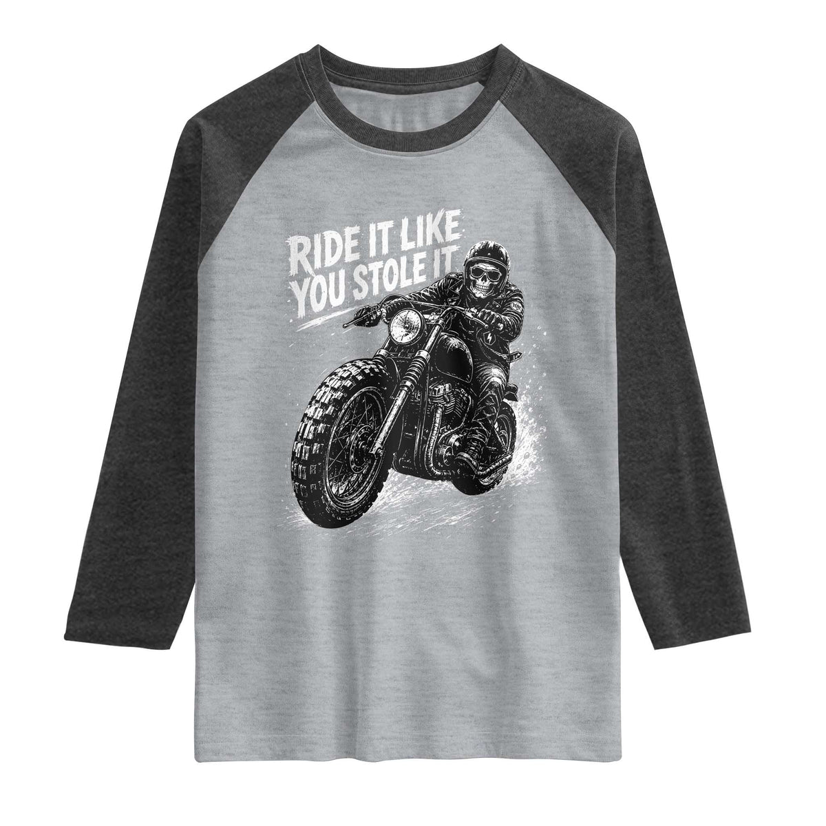 Ride It Like You Stole It Skeleton Rider Vintage Motorcycle Graphic Raglan Shirt Biker Enthusiasts TS10 Heather Gray Heather Charcoal Print Your Wear