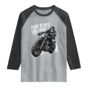 Ride It Like You Stole It Skeleton Rider Vintage Motorcycle Graphic Raglan Shirt Biker Enthusiasts TS10 Heather Gray Heather Charcoal Print Your Wear
