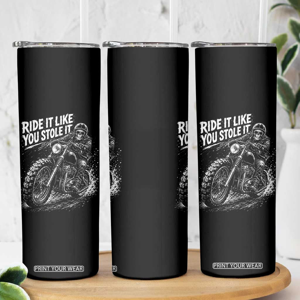 Ride It Like You Stole It Skeleton Rider Vintage Motorcycle Graphic Skinny Tumbler Biker Enthusiasts TS10 Print Your Wear
