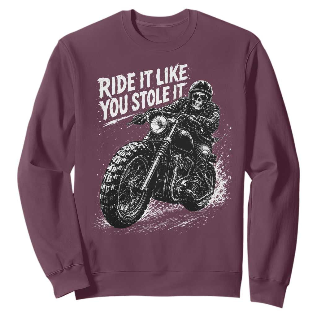 Ride It Like You Stole It Skeleton Rider Vintage Motorcycle Graphic Sweatshirt Biker Enthusiasts TS10 Maroon Print Your Wear