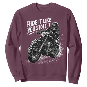 Ride It Like You Stole It Skeleton Rider Vintage Motorcycle Graphic Sweatshirt Biker Enthusiasts TS10 Maroon Print Your Wear