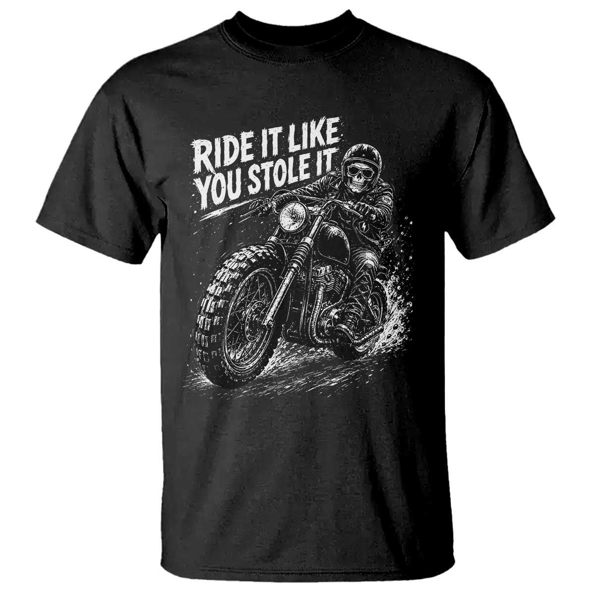 Ride It Like You Stole It Skeleton Rider Vintage Motorcycle Graphic T Shirt Biker Enthusiasts TS10 Black Print Your Wear