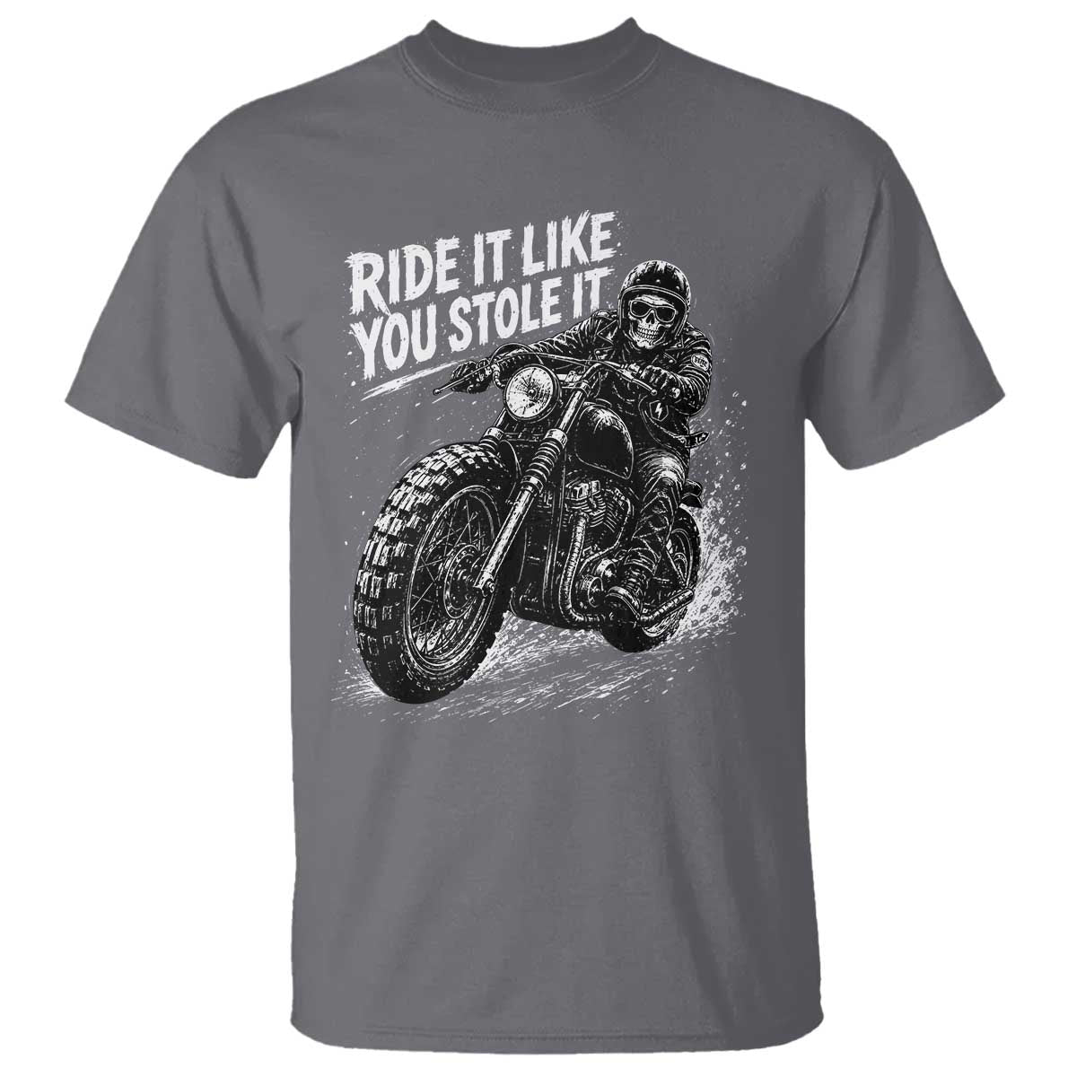 Ride It Like You Stole It Skeleton Rider Vintage Motorcycle Graphic T Shirt Biker Enthusiasts TS10 Charcoal Print Your Wear