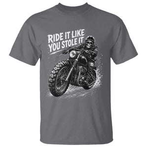 Ride It Like You Stole It Skeleton Rider Vintage Motorcycle Graphic T Shirt Biker Enthusiasts TS10 Charcoal Print Your Wear