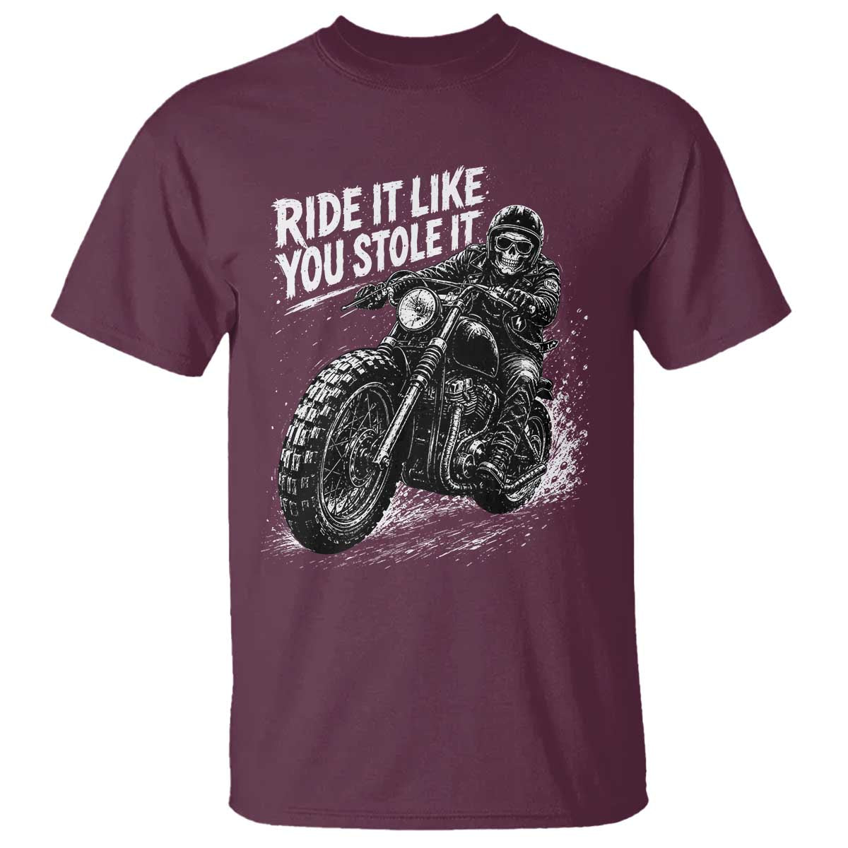 Ride It Like You Stole It Skeleton Rider Vintage Motorcycle Graphic T Shirt Biker Enthusiasts TS10 Maroon Print Your Wear