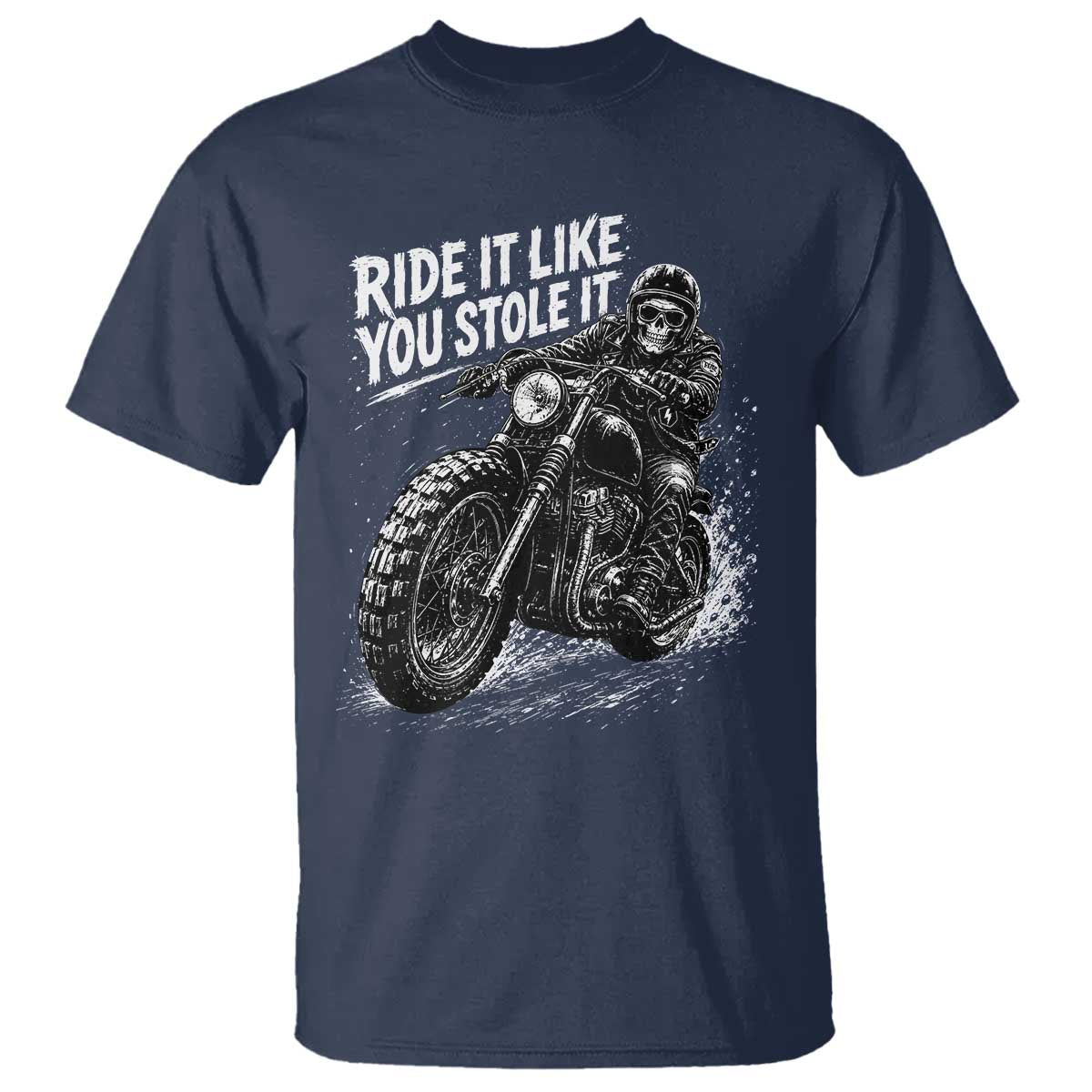 Ride It Like You Stole It Skeleton Rider Vintage Motorcycle Graphic T Shirt Biker Enthusiasts TS10 Navy Print Your Wear