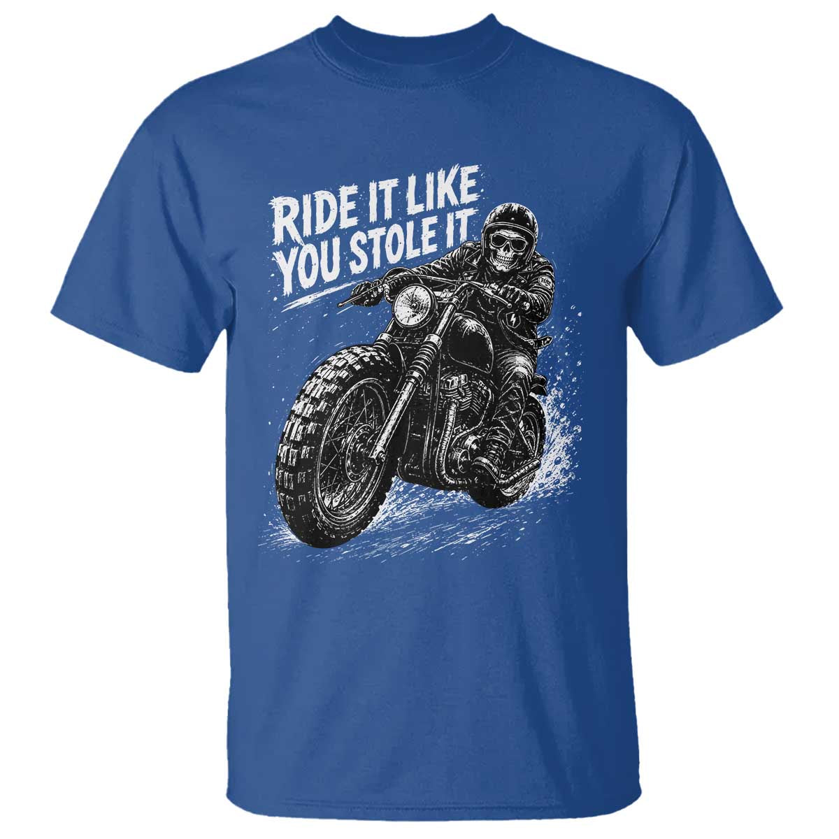 Ride It Like You Stole It Skeleton Rider Vintage Motorcycle Graphic T Shirt Biker Enthusiasts TS10 Royal Blue Print Your Wear