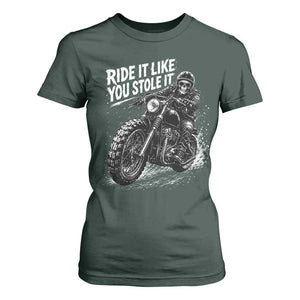 Ride It Like You Stole It Skeleton Rider Vintage Motorcycle Graphic T Shirt For Women Biker Enthusiasts TS10 Dark Forest Green Print Your Wear
