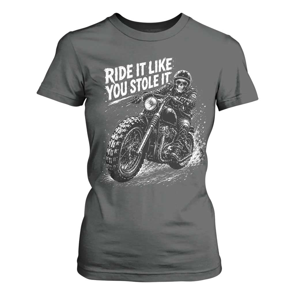 Ride It Like You Stole It Skeleton Rider Vintage Motorcycle Graphic T Shirt For Women Biker Enthusiasts TS10 Dark Heather Print Your Wear