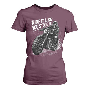 Ride It Like You Stole It Skeleton Rider Vintage Motorcycle Graphic T Shirt For Women Biker Enthusiasts TS10 Maroon Print Your Wear