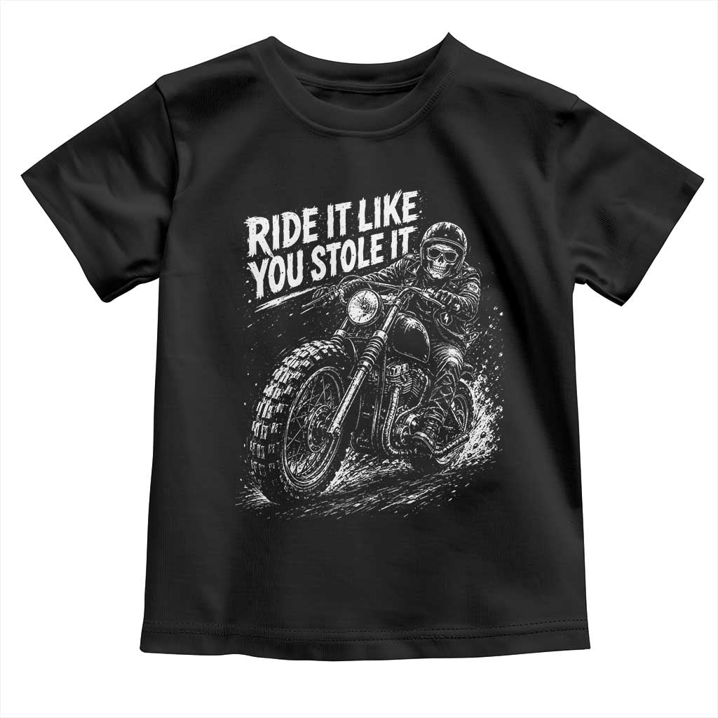 Ride It Like You Stole It Skeleton Rider Vintage Motorcycle Graphic Toddler T Shirt Biker Enthusiasts TS10 Black Print Your Wear