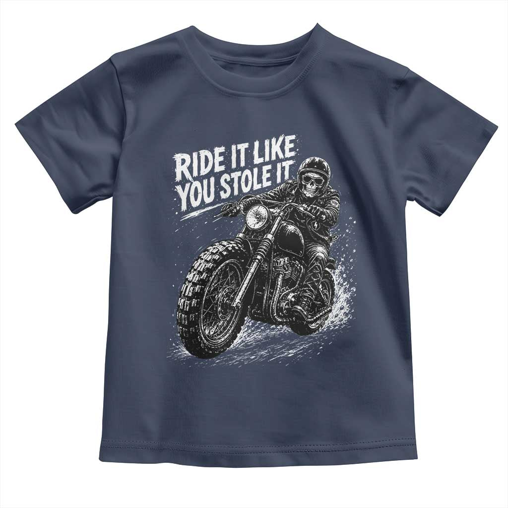 Ride It Like You Stole It Skeleton Rider Vintage Motorcycle Graphic Toddler T Shirt Biker Enthusiasts TS10 Navy Print Your Wear