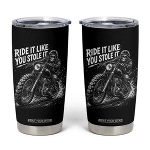Ride It Like You Stole It Skeleton Rider Vintage Motorcycle Graphic Tumbler Cup Biker Enthusiasts TS10 Black Print Your Wear