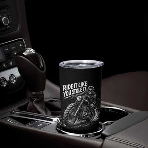 Ride It Like You Stole It Skeleton Rider Vintage Motorcycle Graphic Tumbler Cup Biker Enthusiasts TS10 Print Your Wear