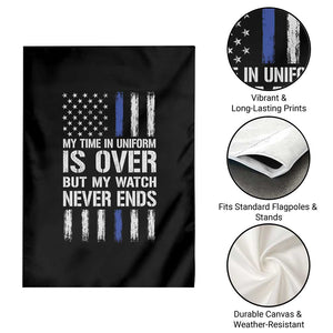 Police Retirement Garden Flag My Time In Uniform Is Over USA Flag Retied Officer Gifts