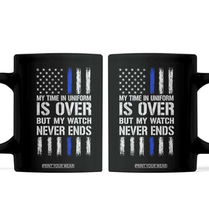 Police Retirement Coffee Mug My Time In Uniform Is Over USA Flag Retied Officer Gifts