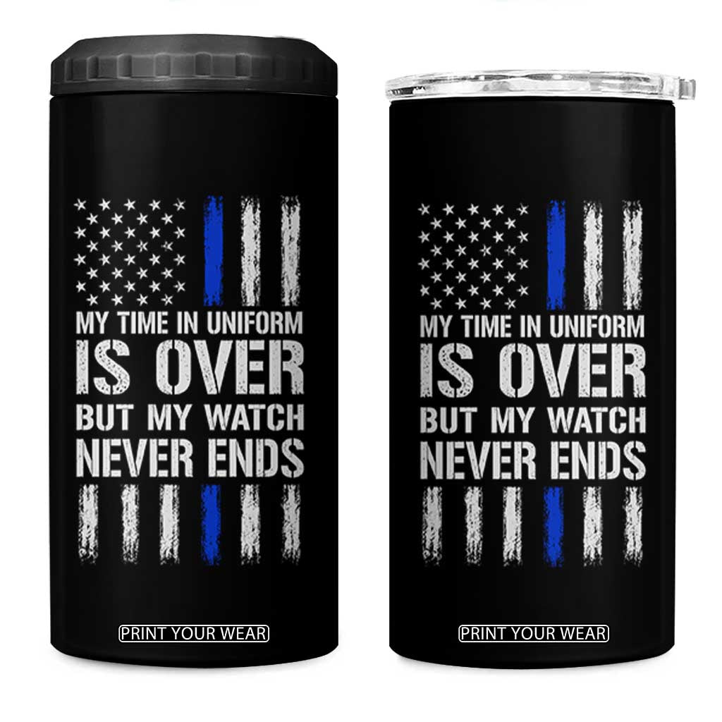 Police Retirement 4 in 1 Can Cooler Tumbler My Time In Uniform Is Over USA Flag Retied Officer Gifts