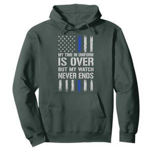 Police Retirement Hoodie My Time In Uniform Is Over USA Flag Retied Officer Gifts TS10 Dark Forest Green Print Your Wear