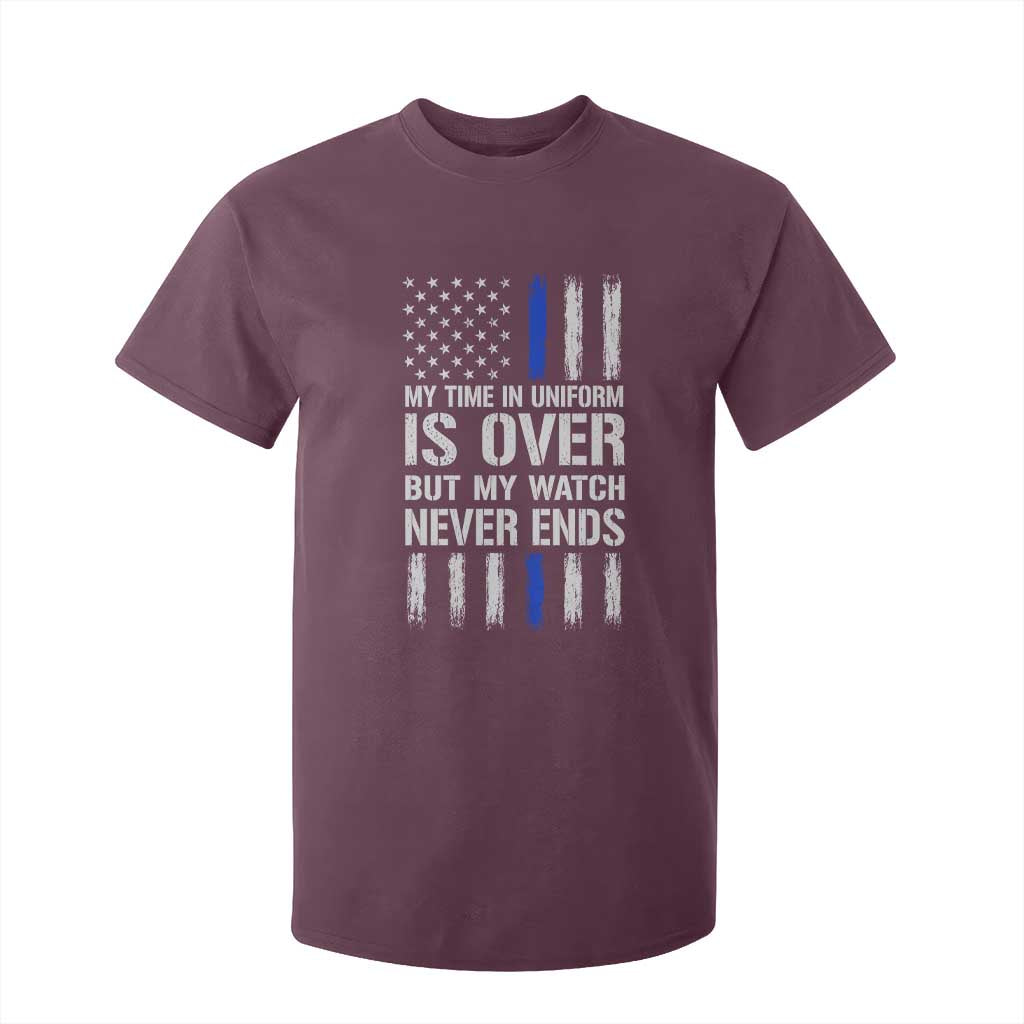 Police Retirement T Shirt For Kid My Time In Uniform Is Over USA Flag Retied Officer Gifts TS10 Maroon Print Your Wear