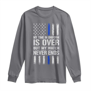 Police Retirement Long Sleeve Shirt My Time In Uniform Is Over USA Flag Retied Officer Gifts TS10 Charcoal Print Your Wear